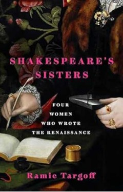 SHAKESPEARE'S SISTERS - Four Women who Wrote the Renaissance
